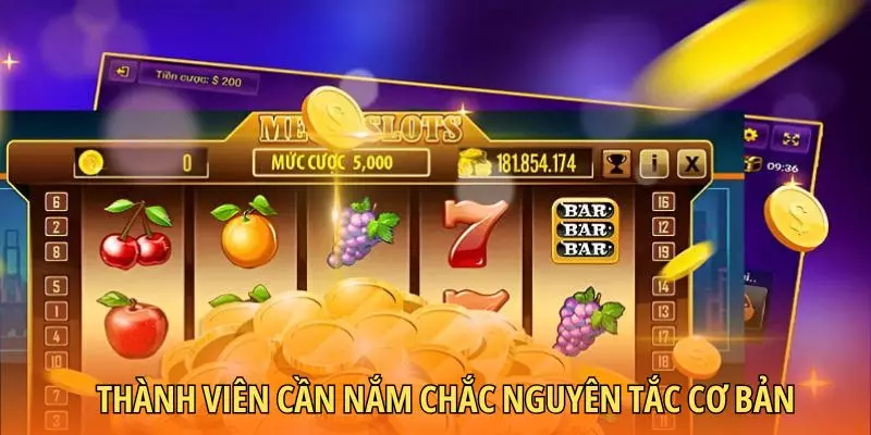 Thành viên cần nắm chắc nguyên tắc cơ bản