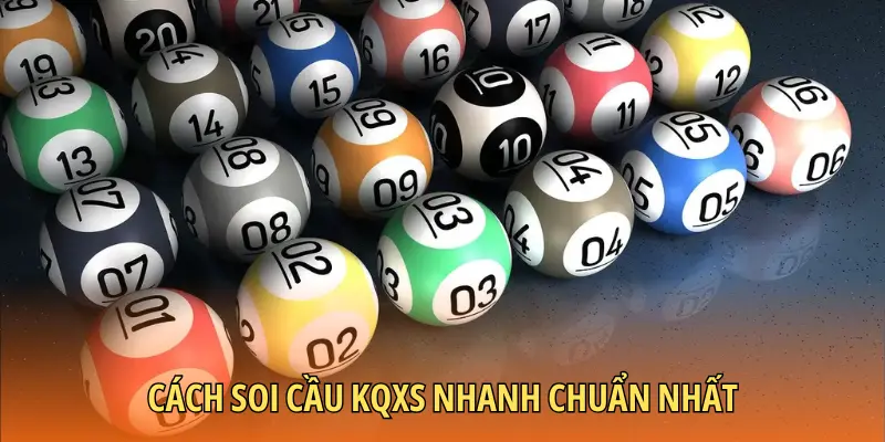 Cách soi cầu KQXS nhanh chuẩn nhất