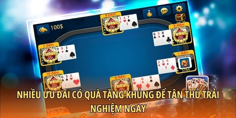Nhiều ưu đãi có quà tặng khủng để tân thủ trải nghiệm ngay
