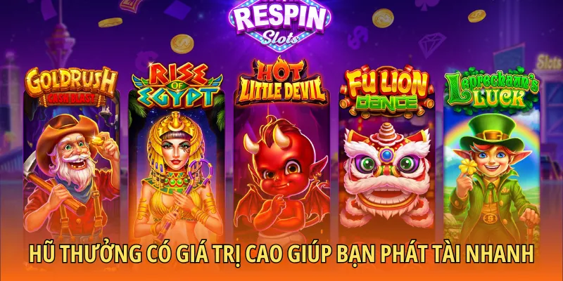 Hũ thưởng có giá trị cao giúp bạn phát tài nhanh chóng