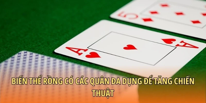 Biến thể Rồng có các quân đa dụng để tăng chiến thuật