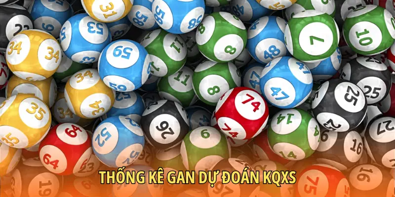Thống kê gan dự đoán KQXS