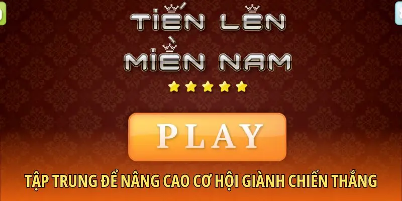 Tập trung để nâng cao cơ hội giành chiến thắng