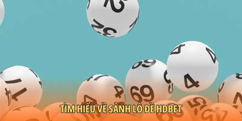 Tìm hiểu về sảnh lô đề HDBET