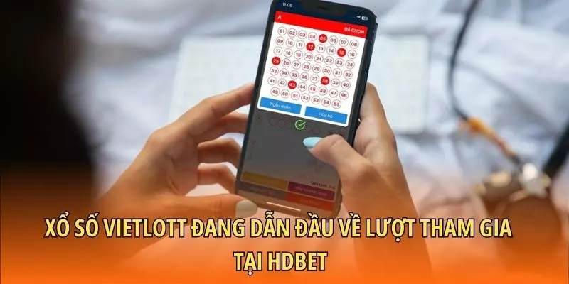 Xổ số Vietlott đang dẫn đầu về lượt tham gia tại HDBET